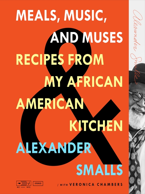 Title details for Meals, Music, and Muses: Recipes from My African American Kitchen by Alexander Smalls - Available